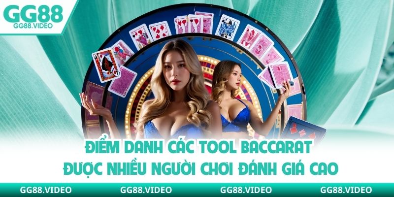 Điểm danh các tool baccarat được nhiều người chơi đánh giá cao